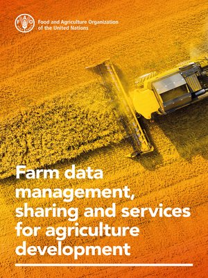 cover image of Farm Data Management, Sharing and Services for Agriculture Development